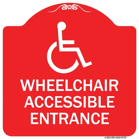 Signmission Wheelchair Accessible Entrance Heavy-Gauge Aluminum Architectural Sign, 18" H, RW-1818-9739 A-DES-RW-1818-9739